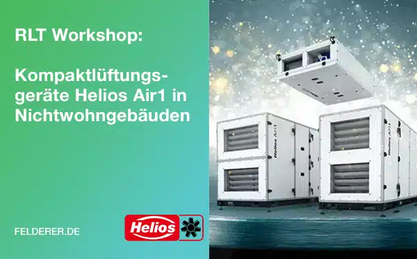 RLT Workshop: Kompaktlüftungsgeräte Helios Air1 in Nichtwohngebäuden