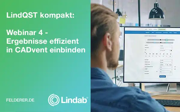 LindQST Webinar-Serie: Webinar 4 – Ergebnisse effizient in CADvent einbinden